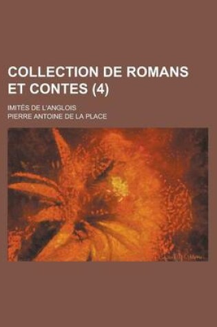 Cover of Collection de Romans Et Contes; Imites de L'Anglois (4 )