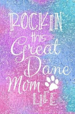 Cover of Rockin This Great Dane Mom Life