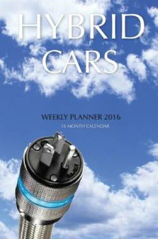 Cover of Hybrid Cars Weekly Planner 2016