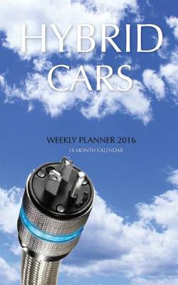 Book cover for Hybrid Cars Weekly Planner 2016