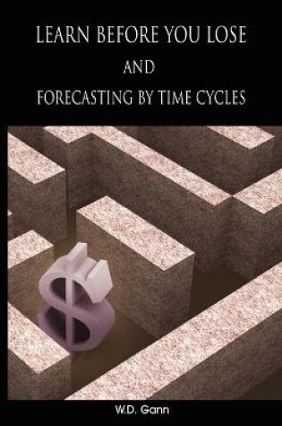 Cover of Learn before you lose AND forecasting by time cycles