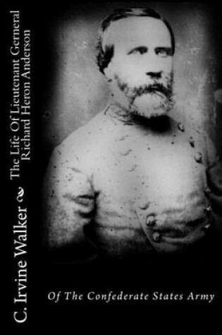 Cover of The Life of Lieutenant General Richard Heron Anderson