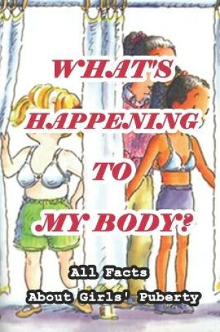 Cover of What's Happening To My Body?