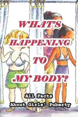 Book cover for What's Happening To My Body?