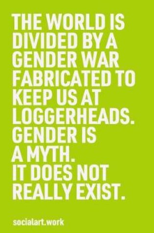 Cover of The World Is Divided by a Gender War Fabricated to Keep Us at Loggerheads.