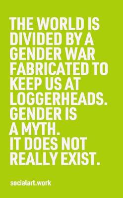 Book cover for The World Is Divided by a Gender War Fabricated to Keep Us at Loggerheads.