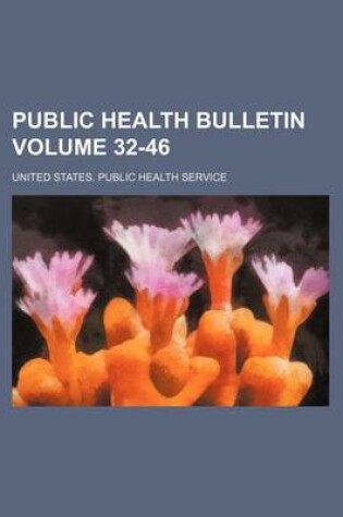 Cover of Public Health Bulletin Volume 32-46