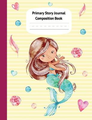 Book cover for Mermaid Cari Primary Story Journal Composition Book