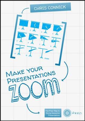 Cover of Make Your Presentations Zoom: The Prezi Way to Giving Awesome Presentations