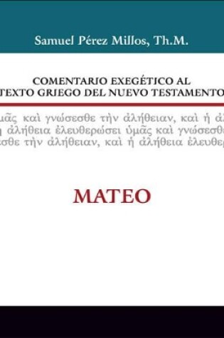 Cover of Comentario Exegetico Al Texto Griego del Nuevo Testamento: Mateo