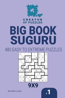 Book cover for Creator of puzzles - Big Book Suguru 480 Easy to Extreme (Volume 1)