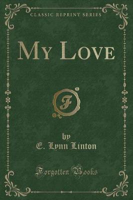 Book cover for My Love (Classic Reprint)