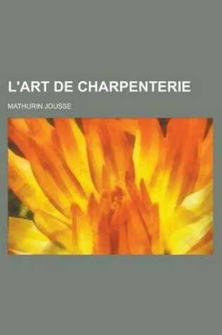 Cover of L'Art de Charpenterie