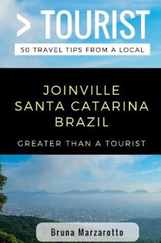 Cover of Greater Than a Tourist- Joinville Santa Catarina Brazil