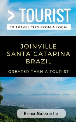 Cover of Greater Than a Tourist- Joinville Santa Catarina Brazil