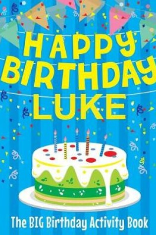 Cover of Happy Birthday Luke - The Big Birthday Activity Book