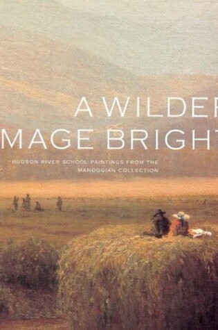 Cover of A Wilder Image Bright