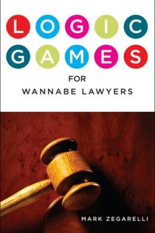 Cover of Logic Games for Wannabe Lawyers