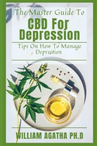 Cover of The Master Guide To CBD For Depression