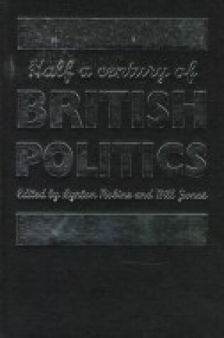 Cover of Half a Century of British Politics