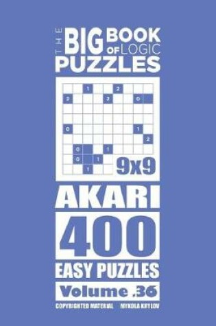 Cover of The Big Book of Logic Puzzles - Akari 400 Easy (Volume 36)