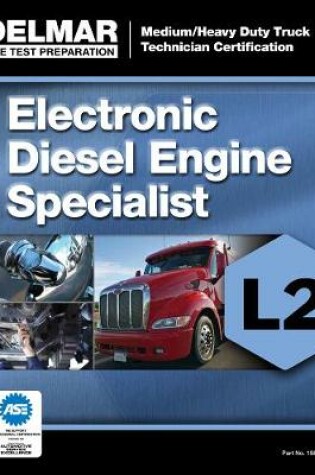 Cover of ASE Test Preparation Manual - Electronic Diesel Engine Diagnosis Specialist (L2)