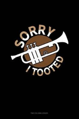 Cover of Sorry I Tooted