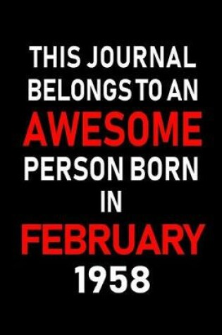 Cover of This Journal Belongs to an Awesome Person Born in February 1958