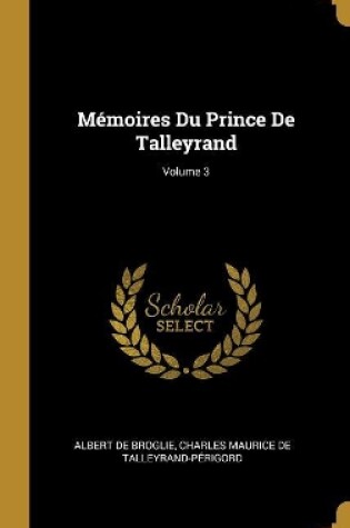 Cover of M�moires Du Prince De Talleyrand; Volume 3