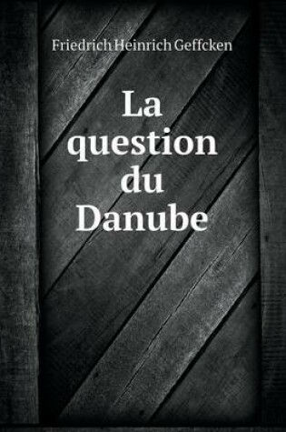 Cover of La question du Danube