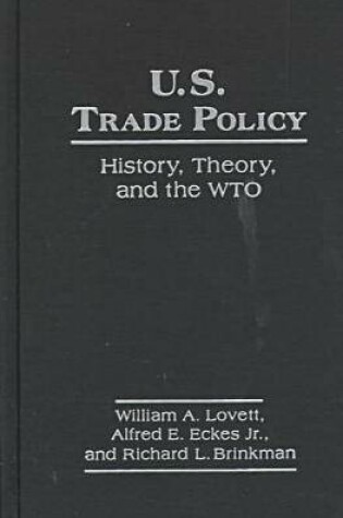 Cover of United States Trade Policy: History, Theory and the WTO