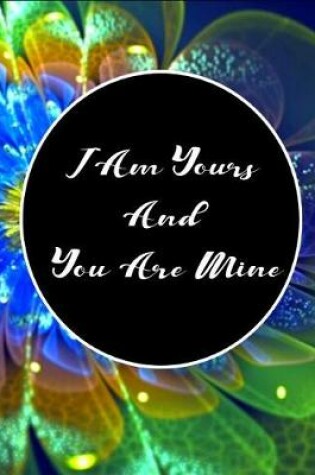 Cover of I Am Yours And You Are Mine