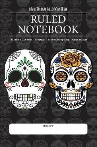 Cover of Day of the Dead Halloween Theme Ruled Notebook