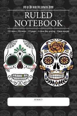 Book cover for Day of the Dead Halloween Theme Ruled Notebook