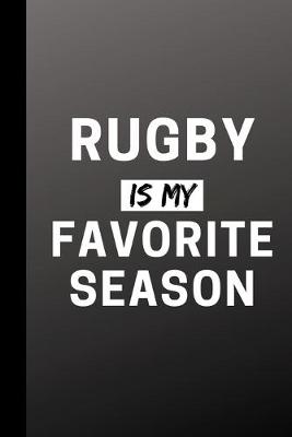 Book cover for Rugby Is My Favorite Season