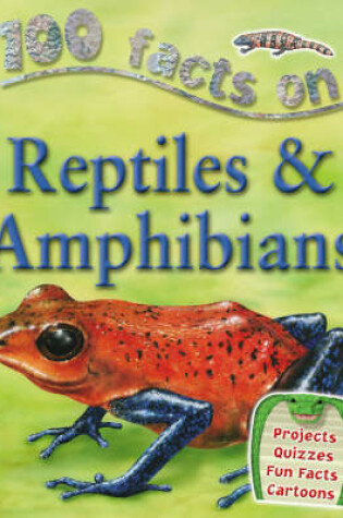 Cover of 100 Facts Reptiles and Amphibians