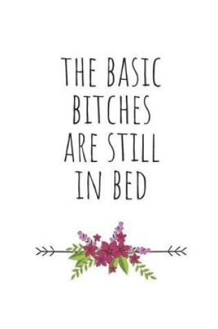 Cover of The Basic Bitches Are Still in Bed