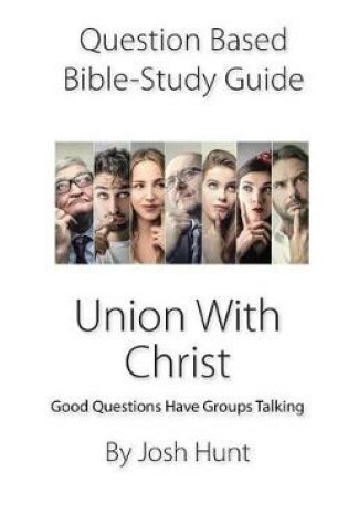 Cover of Question-based Bible Study Guide -- Union With Christ