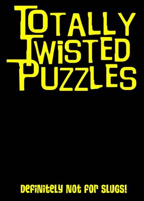 Book cover for Totally Twisted (Definitely Not for Slugs!)