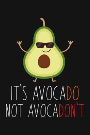 Cover of It's Avocado Not Avocadon't