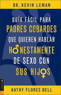 Book cover for Guia Facil Para Padres Cobardes Que Quieren Hablar