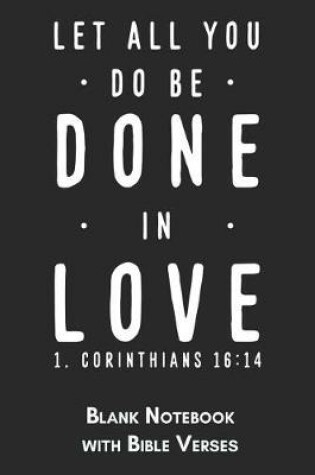 Cover of Let all you do be done in love 1. Corinthians 16