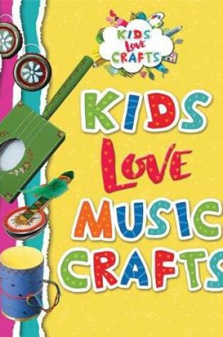Cover of Kids Love Music Crafts