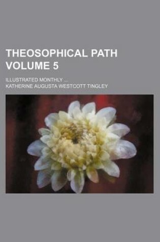 Cover of Theosophical Path Volume 5; Illustrated Monthly