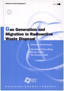 Book cover for Radioactive Waste Management Gas Generation and Migration in Radioactive Waste Disposal: Safety-Relevant Issues -- Workshop Proceedings, Reims, France, 26-28 June 2000