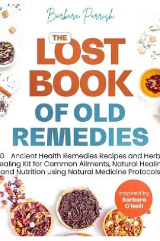 Cover of The Lost Book of Old Remedies