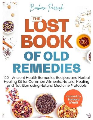 Cover of The Lost Book of Old Remedies