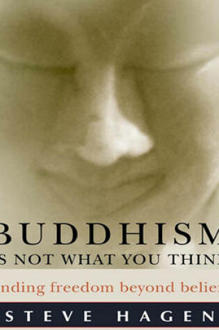 Cover of Buddhism Is Not What You Think