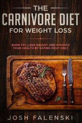 Cover of The Carnivore Diet For Weight Loss