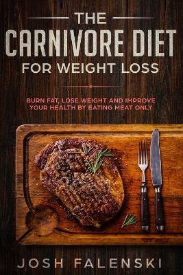 Book cover for The Carnivore Diet For Weight Loss